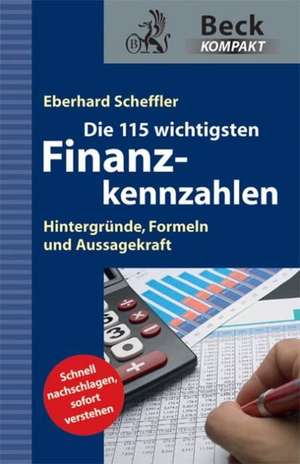 Die 115 wichtigsten Finanzkennzahlen de Eberhard Scheffler