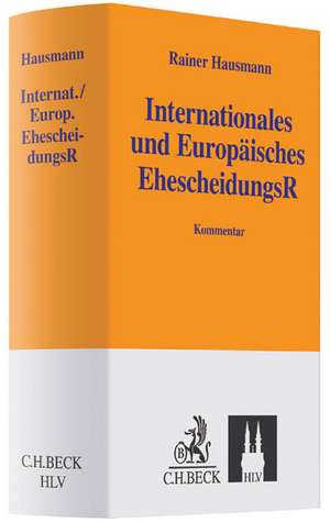 Internationales und Europäisches Ehescheidungsrecht de Rainer Hausmann