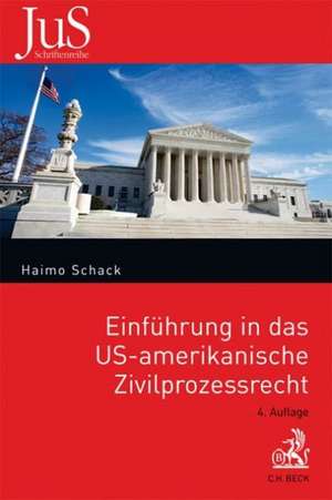 Einführung in das US-amerikanische Zivilprozessrecht de Haimo Schack