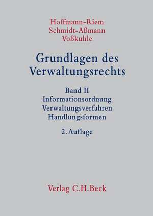 Grundlagen des Verwaltungsrechts Band 2: Informationsordnung, Verwaltungsverfahren, Handlungsformen de Wolfgang Hoffmann-Riem