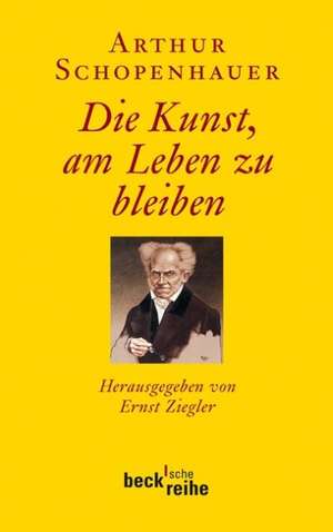 Die Kunst, am Leben zu bleiben de Arthur Schopenhauer