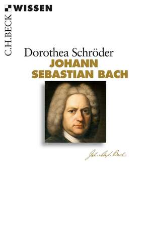 Johann Sebastian Bach de Dorothea Schröder