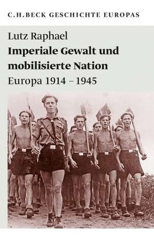 Imperiale Gewalt und mobilisierte Nation de Lutz Raphael