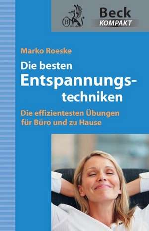 Die besten Entspannungstechniken de Marko Roeske