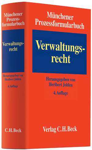 Münchener Prozessformularbuch Bd. 7: Verwaltungsrecht de Heribert Johlen