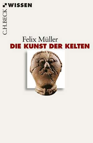 Die Kunst der Kelten de Felix Müller