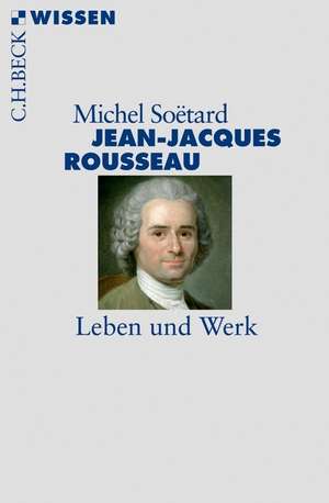 Jean-Jacques Rousseau de Michel Soëtard