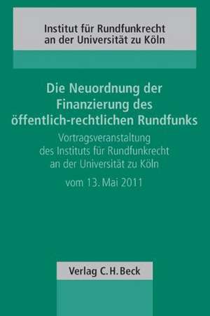 Die Neuordnung der Finanzierung des öffentlich-rechtlichen Rundfunks