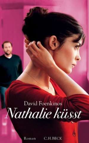 Nathalie küsst. Buch zum Film de David Foenkinos