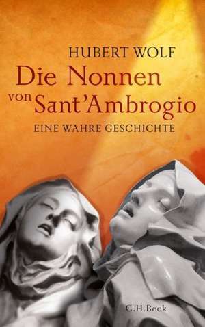 Die Nonnen von Sant'Ambrogio de Hubert Wolf