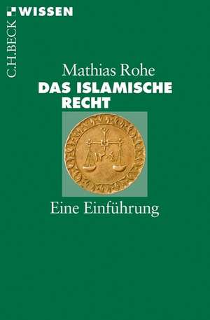 Das islamische Recht de Mathias Rohe