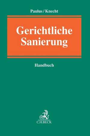 Gerichtliche Sanierung de Christoph G. Paulus