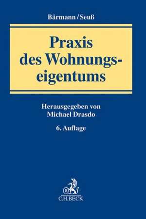 Praxis des Wohnungseigentums de Johannes Bärmann