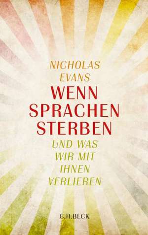 Wenn Sprachen sterben de Nicholas Evans