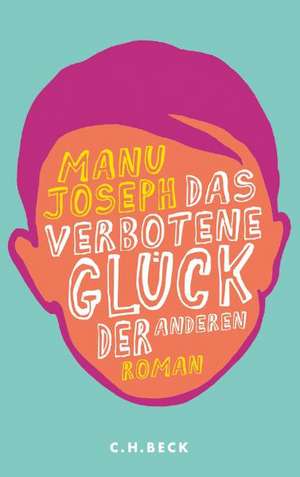 Das verbotene Glück der anderen de Manu Joseph