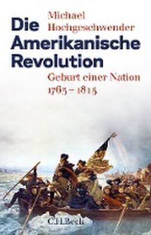 Die Amerikanische Revolution de Michael Hochgeschwender