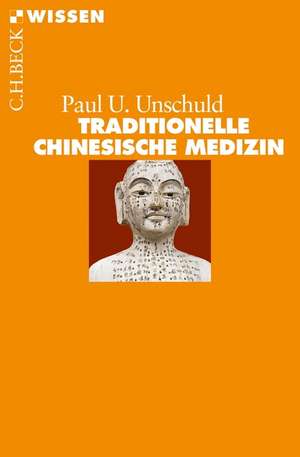 Traditionelle Chinesische Medizin de Paul U. Unschuld