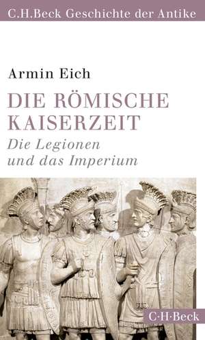 Die römische Kaiserzeit de Armin Eich