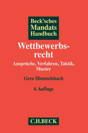 Beck'sches Mandatshandbuch Wettbewerbsrecht de Gero Himmelsbach