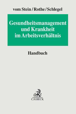 Gesundheitsmanagement und Krankheit im Arbeitsverhältnis de Jürgen vom Stein