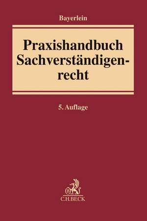 Praxishandbuch Sachverständigenrecht de Walter Bayerlein