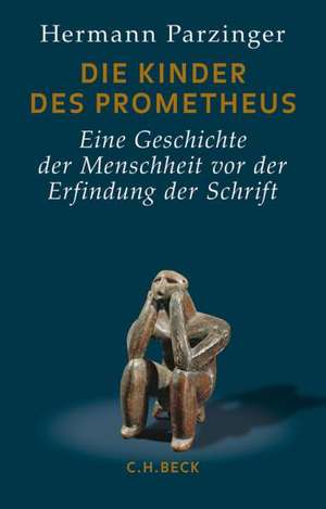 Die Kinder des Prometheus de Hermann Parzinger