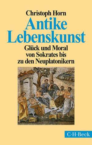 Antike Lebenskunst de Christoph Horn