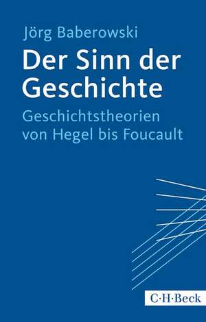 Der Sinn der Geschichte de Jörg Baberowski