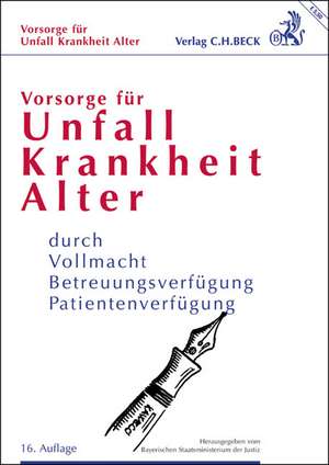 Vorsorge für Unfall, Krankheit, Alter de Bayerischen Staatsministerium der Justiz und für Verbraucherschutz