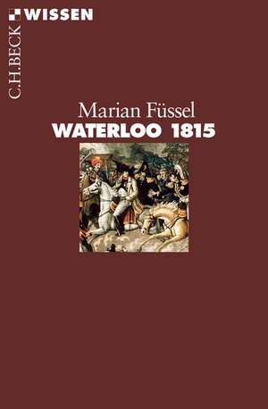 Waterloo 1815 de Marian Füssel