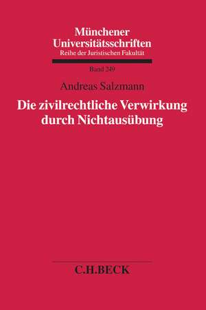 Die zivilrechtliche Verwirkung durch Nichtausübung de Andreas Salzmann