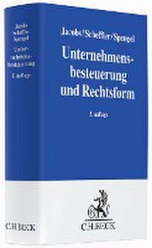 Unternehmensbesteuerung und Rechtsform de Otto H. Jacobs