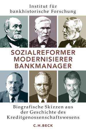 Sozialreformer, Modernisierer, Bankmanager