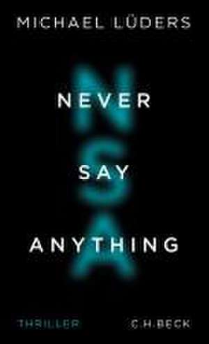 Never Say Anything de Michael Lüders