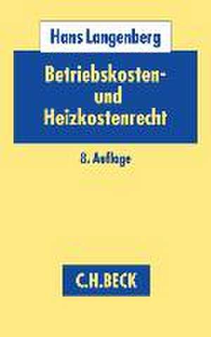 Betriebskosten- und Heizkostenrecht de Hans Langenberg