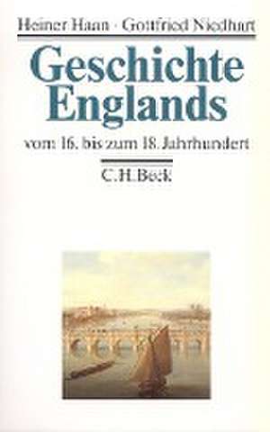 Geschichte Englands Bd. 2: Vom 16. bis zum 18. Jahrhundert de Heiner Haan