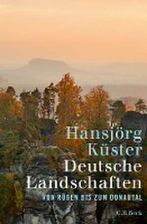 Deutsche Landschaften de Hansjörg Küster