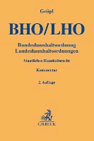 Bundeshaushaltsordnung / Landeshaushaltsordnungen (BHO/LHO) de Christoph Gröpl