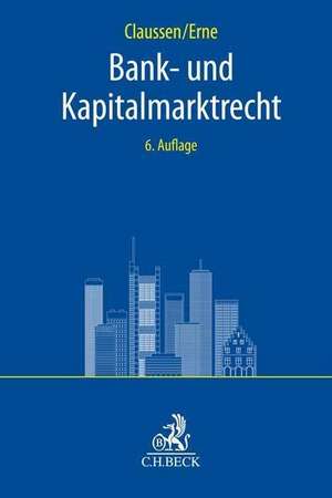 Bank- und Kapitalmarktrecht de Roland Erne