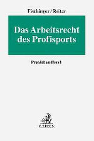 Das Arbeitsrecht des Profisports de Philipp S. Fischinger