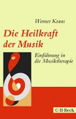 Die Heilkraft der Musik de Werner Kraus