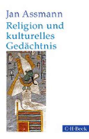 Religion und kulturelles Gedächtnis de Jan Assmann