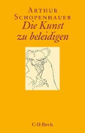 Die Kunst zu beleidigen de Arthur Schopenhauer