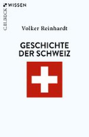 Geschichte der Schweiz de Volker Reinhardt