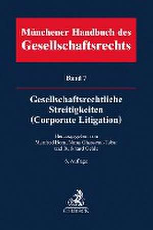 Münchener Handbuch des Gesellschaftsrechts Bd 7: Gesellschaftsrechtliche Streitigkeiten (Corporate Litigation) de Manfred Born