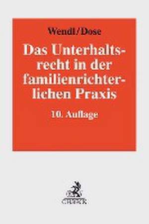 Das Unterhaltsrecht in der familienrichterlichen Praxis de Philipp Wendl