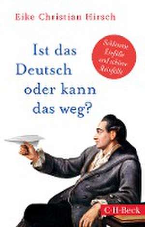 Ist das Deutsch oder kann das weg? de Eike Christian Hirsch