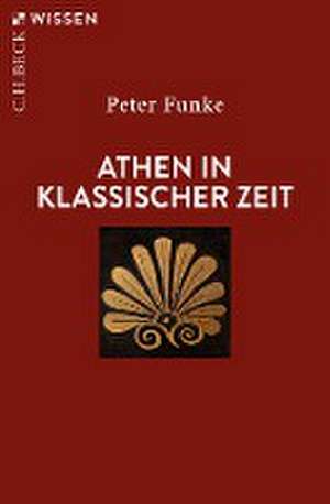 Athen in klassischer Zeit de Peter Funke