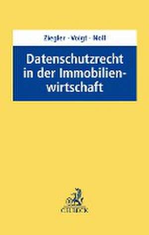 Datenschutz in der Immobilienwirtschaft de Helge Norbert Ziegler