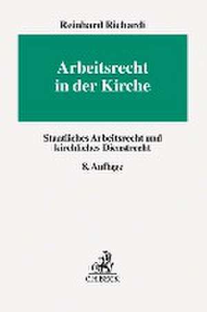 Arbeitsrecht in der Kirche de Reinhard Richardi